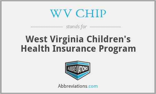 WV CHIP - West Virginia Children's Health Insurance Program